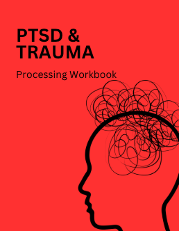PTSD & Trauma Processing Workbook